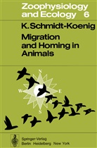 K Schmidt-Koenig, K. Schmidt-Koenig - Migration and Homing in Animals