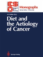 Anthon B Miller, Anthony B Miller, Anthony B. Miller - Diet and the Aetiology of Cancer