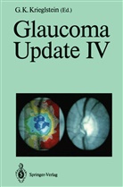 K Krieglstein, G K Krieglstein, G. K. Krieglstein, G.K. Krieglstein - Glaucoma Update IV