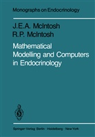 J. E. A. McIntosh, J.E.A. McIntosh, R. P. McIntosh, R.P. McIntosh, Rosalind McIntosh - Mathematical Modelling and Computers in Endocrinology
