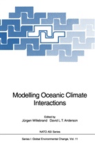 David L. T. Anderson, David L.T. Anderson, L T Anderson, L T Anderson, Jürge Willebrand, Jürgen Willebrand - Modelling Oceanic Climate Interactions