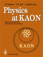 Dieter Frekers, David R. Gill, Davi R Gill, David R Gill, Josef Speth - Physics at KAON