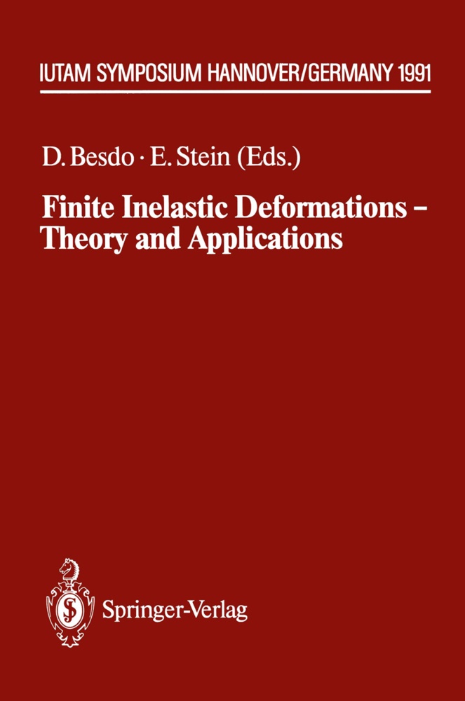 Diete Besdo, Dieter Besdo,  Stein,  Stein, Erwin Stein - Finite Inelastic Deformations - Theory and Applications - IUTAM Symposium Hannover, Germany 1991