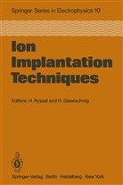 Glawischnig, Glawischnig, H. Glawischnig, Ryssel, H Ryssel, H. Ryssel - Ion Implantation Techniques