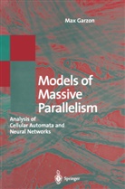M. H. Garzon, Max Garzon - Models of Massive Parallelism