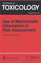 Hermann M. Bolt, Lennart Dencker, Björ Hellman, Björn Hellman - Use of Mechanistic Information in Risk Assessment