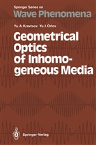 Yury Kravtsov, Yury A Kravtsov, Yury A. Kravtsov, Yury I Orlov, Yury I. Orlov - Geometrical Optics of Inhomogeneous Media