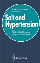 Friedrich C Luft, Detle Ganten, Detlev Ganten, Friedrich C. Luft, Rainer Rettig - Salt and Hypertension