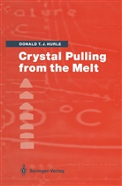 Donald T J Hurle, Donald T. J. Hurle, Donald T.J. Hurle - Crystal Pulling from the Melt