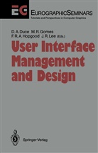 David Duce, David A. Duce, M. Rui Gomes, F. Robert A. Hopgood, John R. Lee, F Robert A Hopgood et al... - User Interface Management and Design