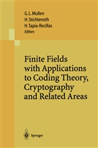 Gary L. Mullen, Hennin Stichtenoth, Henning Stichtenoth, Horacio Tapia-Recillas - Finite Fields with Applications to Coding Theory, Cryptography and Related Areas