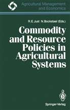 Bockstael, Bockstael, Nancy Bockstael, Richar E Just, Richard E Just, Richard E. Just - Commodity and Resource Policies in Agricultural Systems