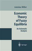 Antoine Billot - Economic Theory of Fuzzy Equilibria