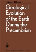 L J Salop, L. J. Salop, L.J. Salop - Geological Evolution of the Earth During the Precambrian