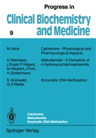 Progress in Clinical Biochemistry and Medicine - 9: Calcitonins - Physiological and Pharmacological Aspects. Mafosfamide - A Derivative of 4-Hydroxycyclophosphamide. Enzymatic DNA Methylation