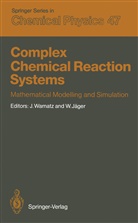 Jäger, Jäger, Willi Jäger, Jürge Warnatz, Jürgen Warnatz - Complex Chemical Reaction Systems