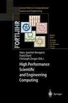 Hans-Joachim Bungartz, Fran Durst, Franz Durst, Christoph Zenger - High Performance Scientific and Engineering Computing