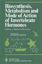 Hoffmann, J Hoffmann, J. Hoffmann, Porchet, Porchet, M. Porchet - Biosynthesis, Metabolism and Mode of Action of Invertebrate Hormones