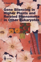 Pete Meyer, Peter Meyer - Gene Silencing in Higher Plants and Related Phenomena in Other Eukaryotes
