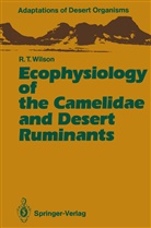 Richard T Wilson, Richard T. Wilson - Ecophysiology of the Camelidae and Desert Ruminants