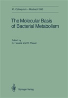 Günte Hauska, Günter Hauska, K Thauer, K Thauer, Rudolf K. Thauer - The Molecular Basis of Bacterial Metabolism
