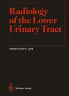 Eric K Lang, Erich K Lang, Erich Lang, Erich K. Lang - Radiology of the Lower Urinary Tract