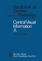 Autrum, H Autrum, H. Autrum, P Bishop, P O Bishop, P. O. Bishop... - Handbook of Sensory Physiology - 7 / 3 / 3 A: Central Processing of Visual Information A: Integrative Functions and Comparative Data