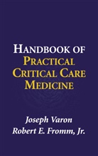 Robert E Jr Fromm, Robert E. Fromm, Robert E. Jr. Fromm, Josep Varon, Joseph Varon - Handbook of Practical Critical Care Medicine
