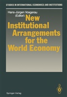 Hans-Jürge Vosgerau, Hans-Jürgen Vosgerau - New Institutional Arrangements for the World Economy
