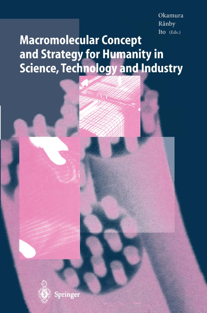 Yoshikazu Ito, Seizo Okamura, Beng Ranby, Bengt Ranby - Macromolecular Concept and Strategy for Humanity in Science, Technology and Industry