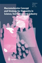 Yoshikazu Ito, Seizo Okamura, Beng Ranby, Bengt Ranby - Macromolecular Concept and Strategy for Humanity in Science, Technology and Industry