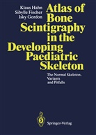 Sibyll Fischer, Sibylle Fischer, Isky Gordon, Klau Hahn, Klaus Hahn - Atlas of Bone Scintigraphy in the Developing Paediatric Skeleton