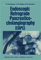 Herman Anacker, Hermann Anacker, Bernh Kramann, Bernhard Kramann, Hans-Diete Weiss, Hans-Dieter Weiss - Endoscopic Retrograde Pancreaticocholangiography (ERPC)