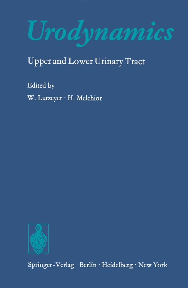 Lutzeyer, W Lutzeyer, W. Lutzeyer,  MELCHIOR,  Melchior, H. Melchior - Urodynamics - Upper and Lower Urinary Tract