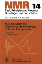 Heinric Nöth, Heinrich Nöth, Bernd Wrackmeyer - Nuclear Magnetic Resonance Spectroscopy of Boron Compounds