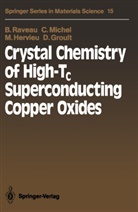 Daniel Groult, Maryvonne Hervieu, Claud Michel, Claude Michel, Bernar Raveau, Bernard Raveau - Crystal Chemistry of High-Tc Superconducting Copper Oxides