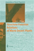 Arthur C Gibson, Arthur C. Gibson - Structure-Function Relations of Warm Desert Plants