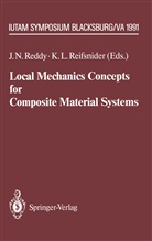 L Reifsnider, L Reifsnider, N Reddy, J N Reddy, J. N. Reddy, J.N. Reddy... - Local Mechanics Concepts for Composite Material Systems