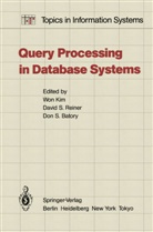 D. S. Batory, D.S. Batory, Don Batory, Don S. Batory, W. Kim, D. S. Reiner... - Query Processing in Database Systems