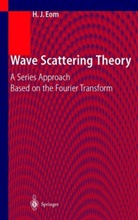 Hyo Eom, Hyo J Eom, Hyo J. Eom - Wave Scattering Theory