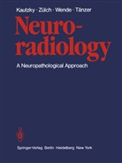 Rudol Kautzky, Rudolf Kautzky, A. Tänzer, S et al Wende, S. Wende, Klaus Zülch... - Neuroradiology