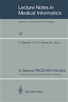 F C Greinacher, F C Greinacher, C. F. C. Greinacher, C.F.C. Greinacher, Ott Rienhoff, Otto Rienhoff - A General PACS-RIS Interface