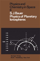 S J Bauer, S. J. Bauer - Physics of Planetary Ionospheres