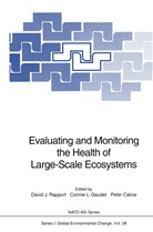 Peter Calow, Connie L. Gaudet, Conni L Gaudet, Connie L Gaudet, David J. Rapport - Evaluating and Monitoring the Health of Large-Scale Ecosystems