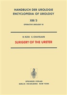 C Chatelain, C. Chatelain, Küss, R Küss, R. Küss - Surgery of the Ureter