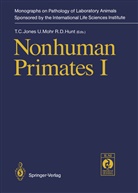 Ronald D Hunt, Ronald D. Hunt, Thomas C. Jones, Ulric Mohr, Ulrich Mohr - Nonhuman Primates I