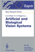 Gu A Orban, Guy A Orban, Nagel, Nagel, Hans-Hellmut Nagel, Guy Orban... - Artificial and Biological Vision Systems