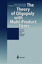 Koj Okuguchi, Koji Okuguchi, Ferenc Szidarovszky - The Theory of Oligopoly with Multi-Product Firms
