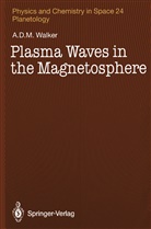 A D M Walker, A. D. M. Walker, A.D.M. Walker - Plasma Waves in the Magnetosphere
