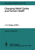 J. O. Nriagu, J.O. Nriagu, O Nriagu, J O Nriagu - Changing Metal Cycles and Human Health